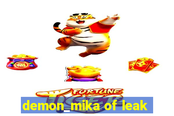 demon_mika of leak